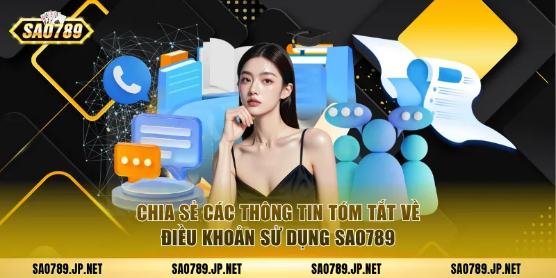 Chia sẻ các thông tin tóm tắt về điều khoản sử dụng SAO789