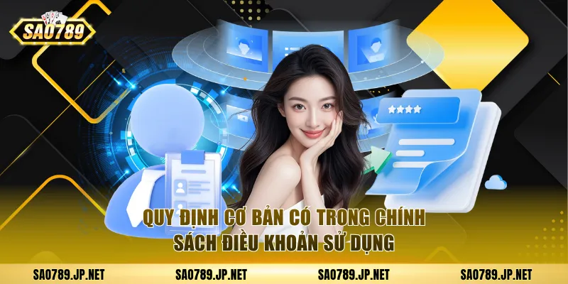 Quy định cơ bản có trong chính sách điều khoản sử dụng